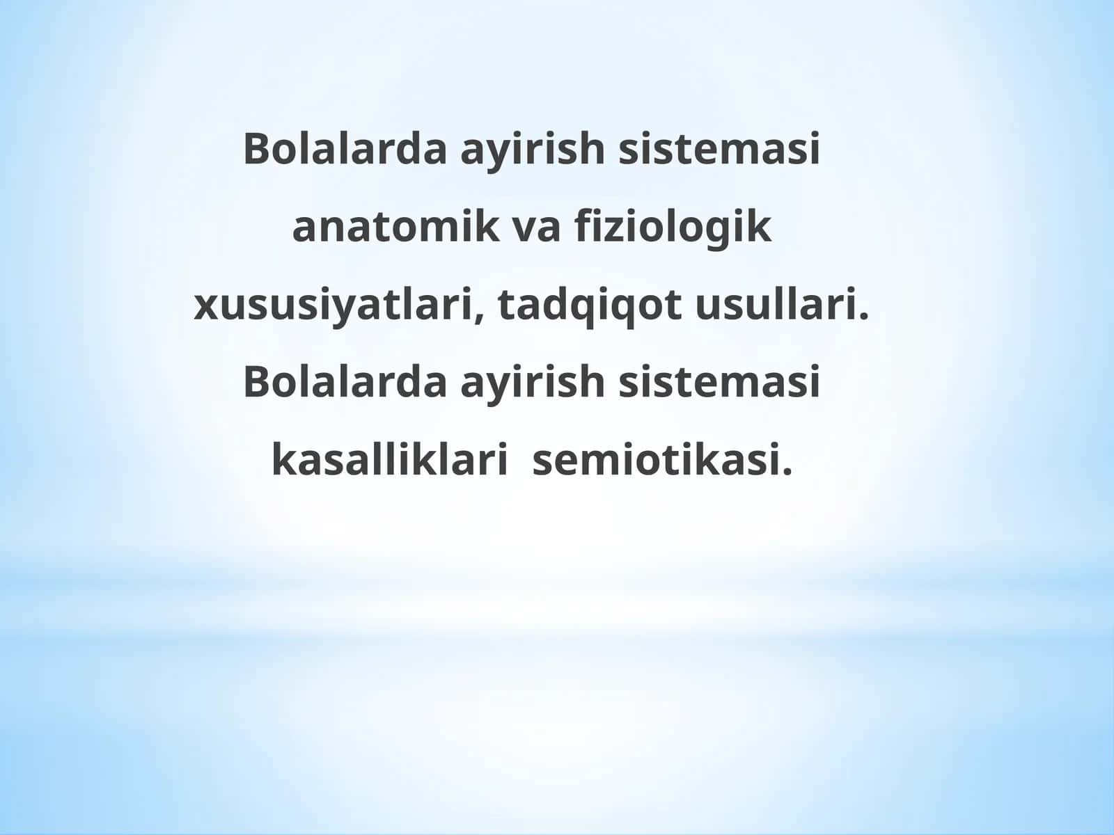 Bolalarda ayirish sisitemasi anatomik va fiziologik xususiyatlari 1