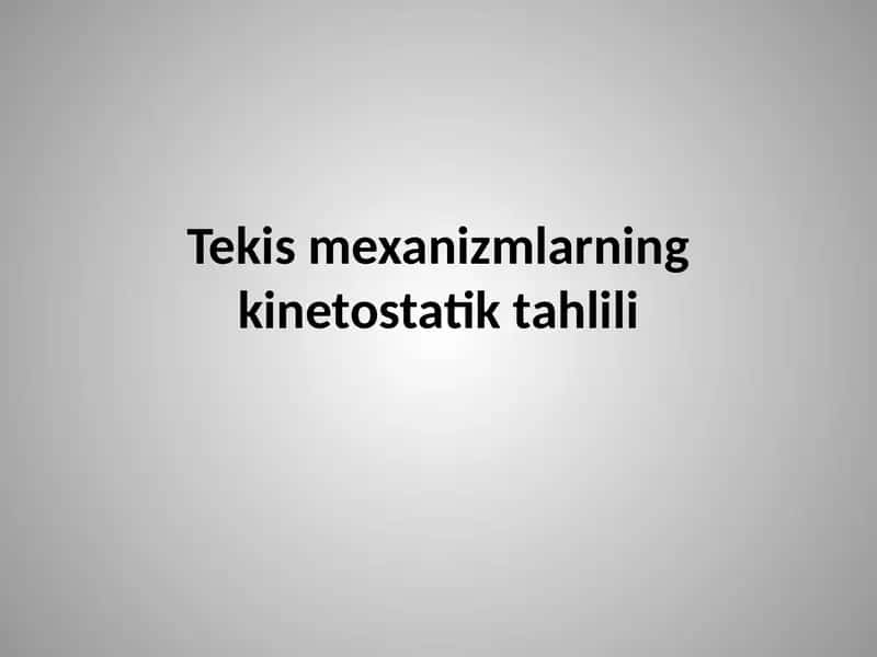 Tekismexanizmlarningkinetostatiktahlili 1