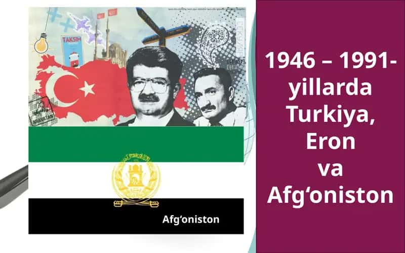 1946 – 1991-yillarda Turkiya, Eron va Afg‘oniston 1
