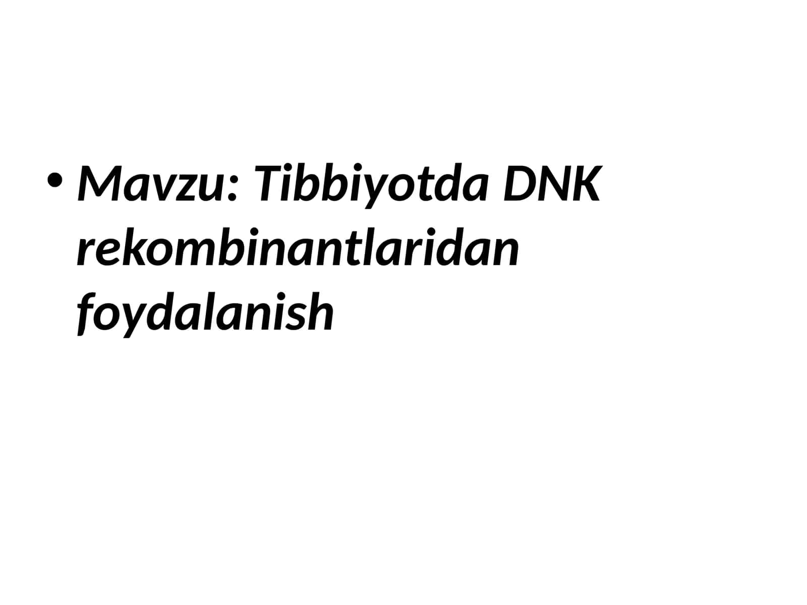Tibbiyotda DNK rekombinantlaridan foydalanish 1