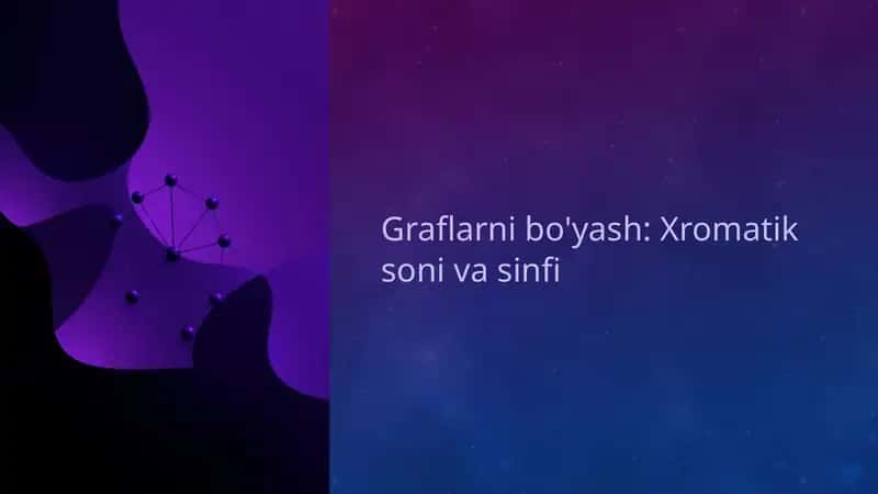 Graflarnibo'yash. Xromatik soni va sinfi 1