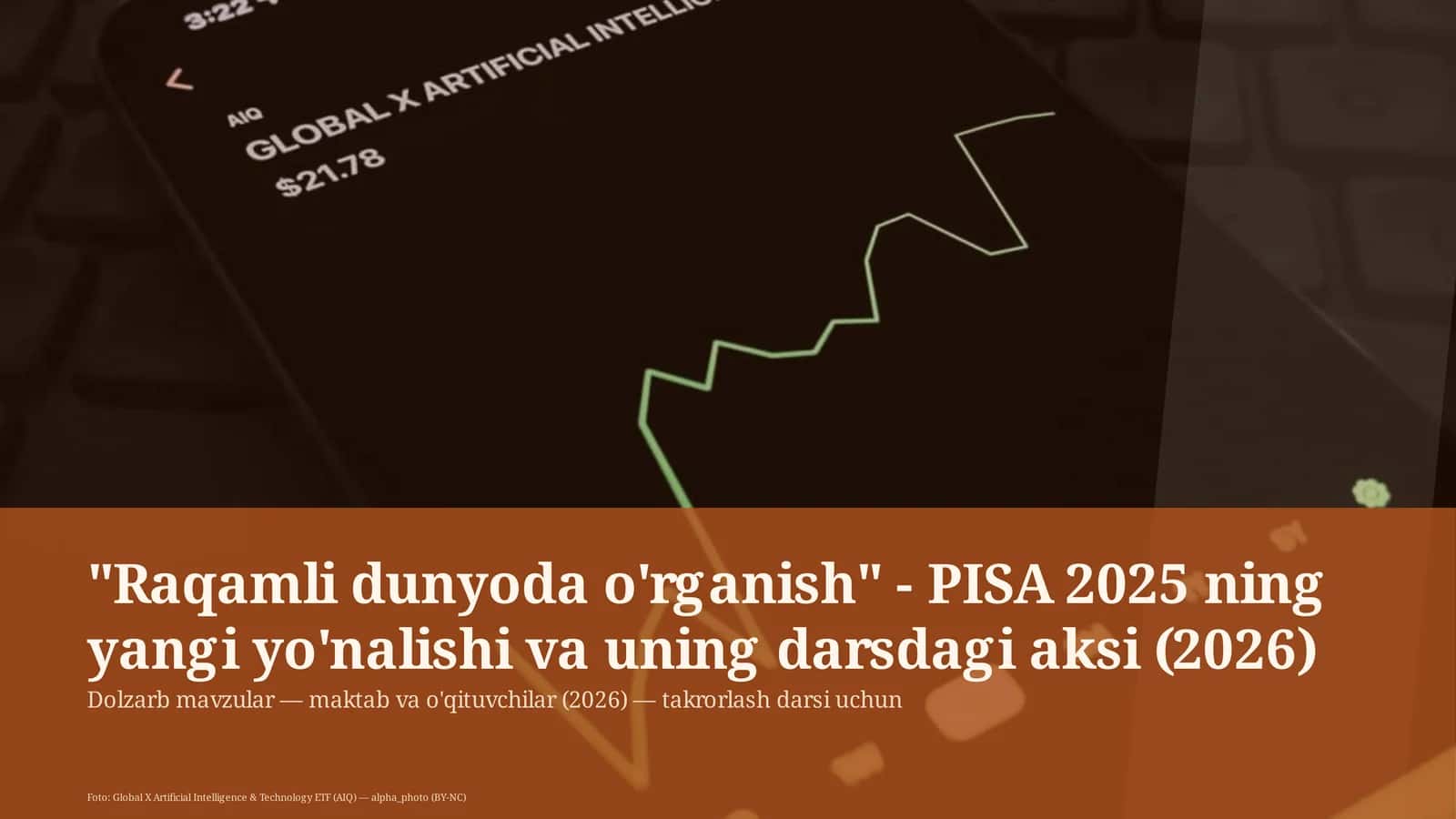 Raqamli dunyoda o'rganish - PISA 2025 ning yangi yo'nalishi va uning darsdagi aksi (2026) 1
