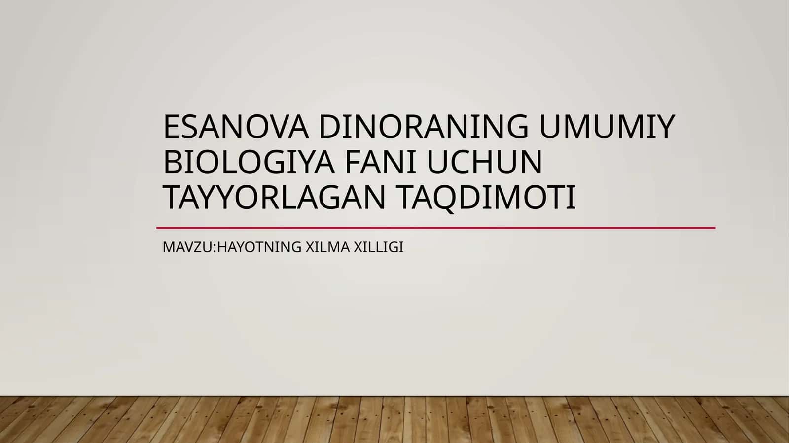Esanovadinoraning umumiy biologiya fanini uchun tayyorlagan taqdimoti 1