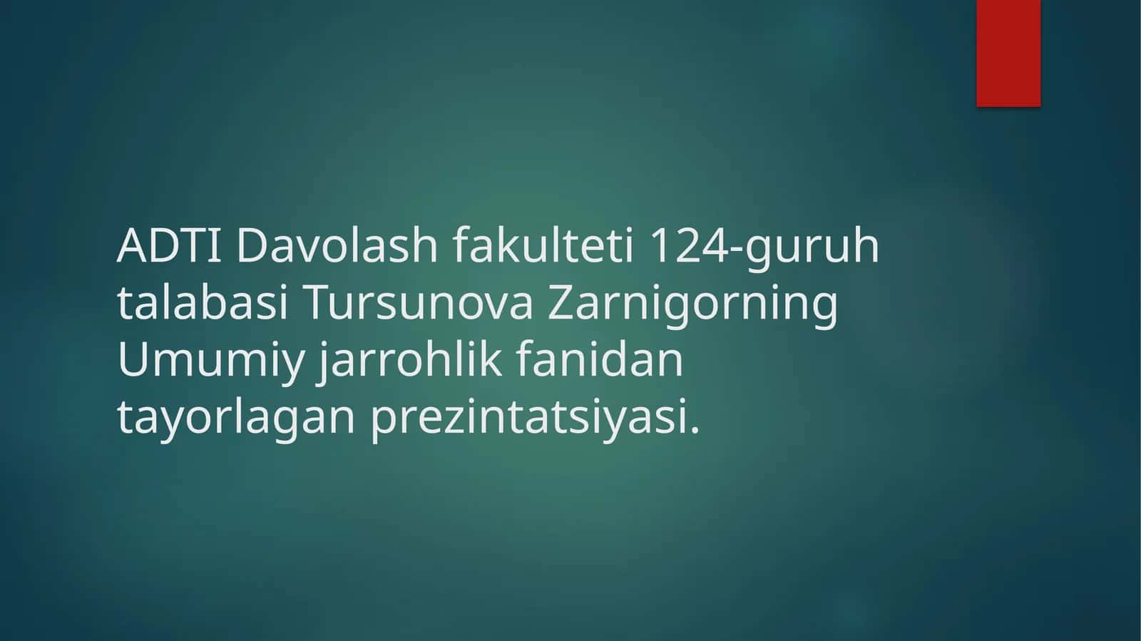 Umumiy jarrohlik fanidan tayyorlangan prezentatsiyasi 1