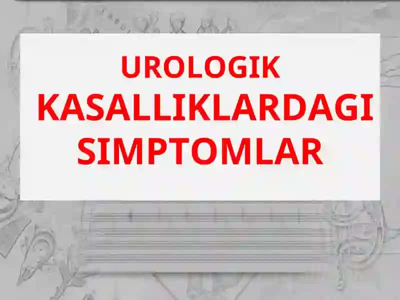 Urologik Kasalliklardagi Simptomlar 1