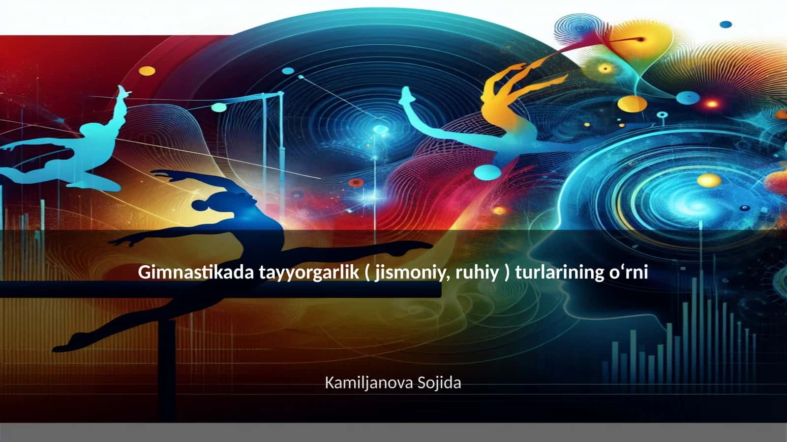 Gimnastikada tayyorgarlik ( jismoniy, ruhiy ) turlarining oʻrni 1