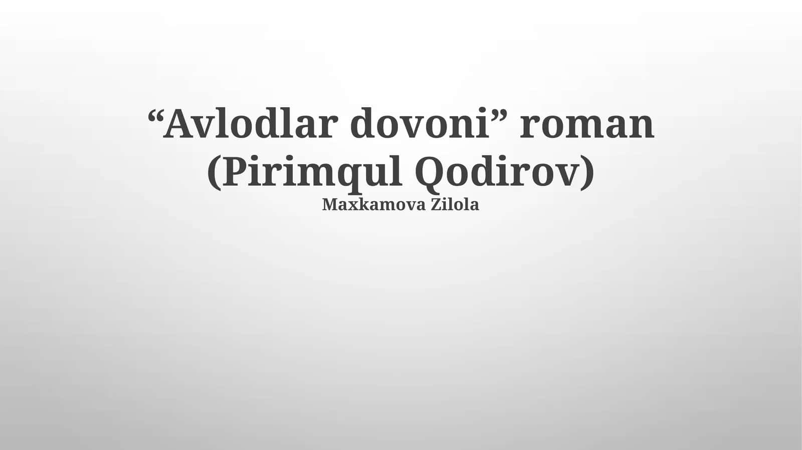 “Avlodlar dovoni” roman (Pirimqul Qodirov) 1