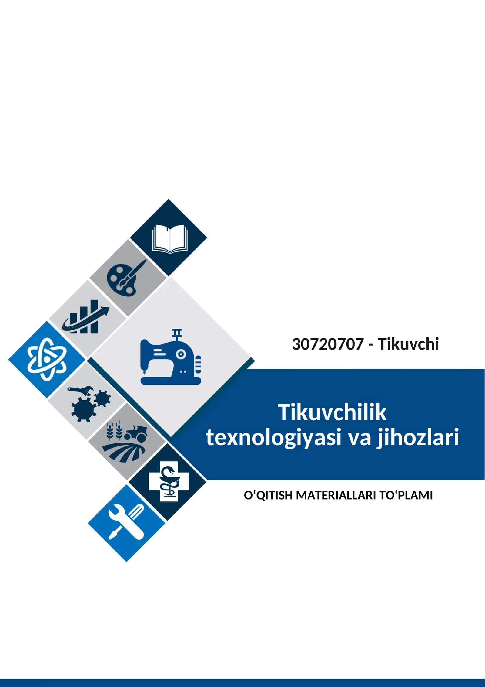 Tikuvchilik texnologiyasi va jihozlаri O‘QITISH MATERIALLARI TO‘PLAMI 1