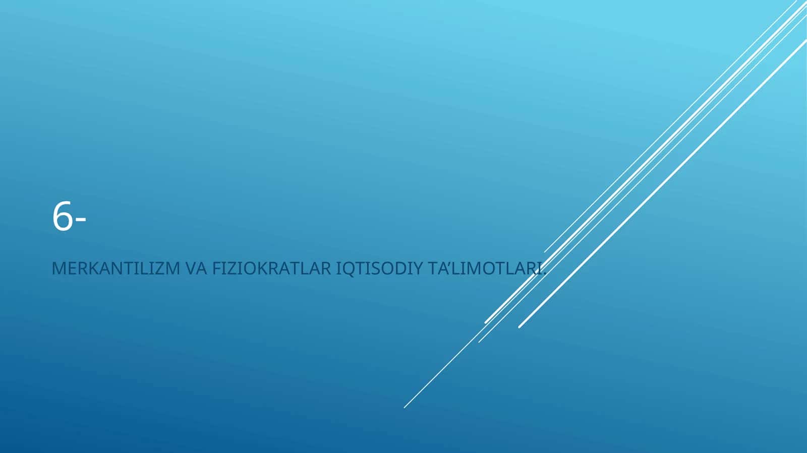 MERKАNTILIZM VА FIZIOKRАTLАR IQTISODIY TА’LIMOTLАRI 1