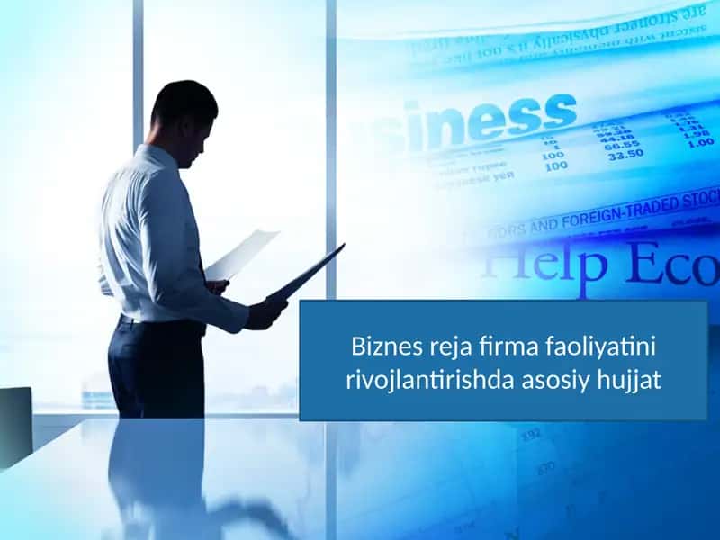 Biznes reja firma faoliyatini rivojlantirishda asosiy hujjat 1