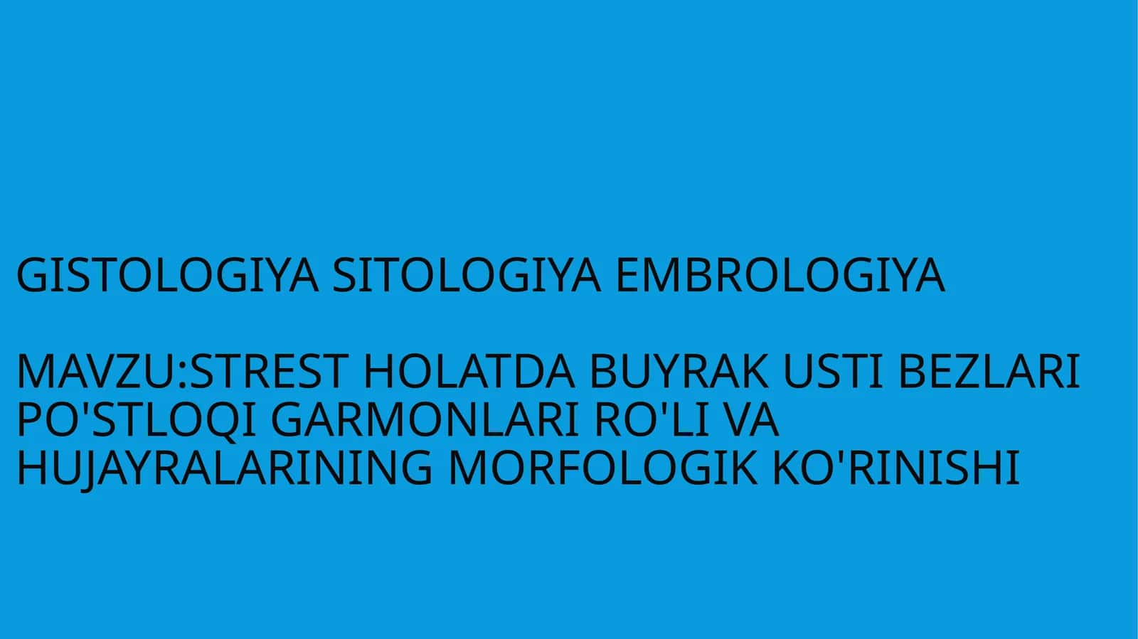 stres holatda buyrak usti bezlari po'stloq gormonlari ro'li va hujayralarining morfologik ko'rinishi 1