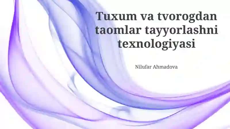 Tuxum va tvorogdan taomlar tayyorlashni texnologiyasi