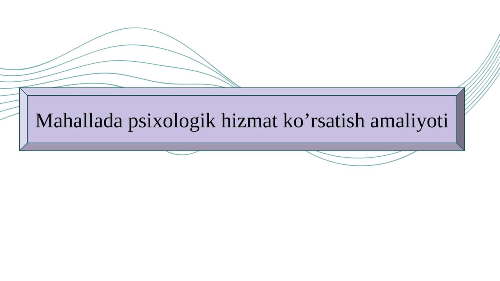 Mahallada psixologik xizmat ko'rsatish amaliyoti 1