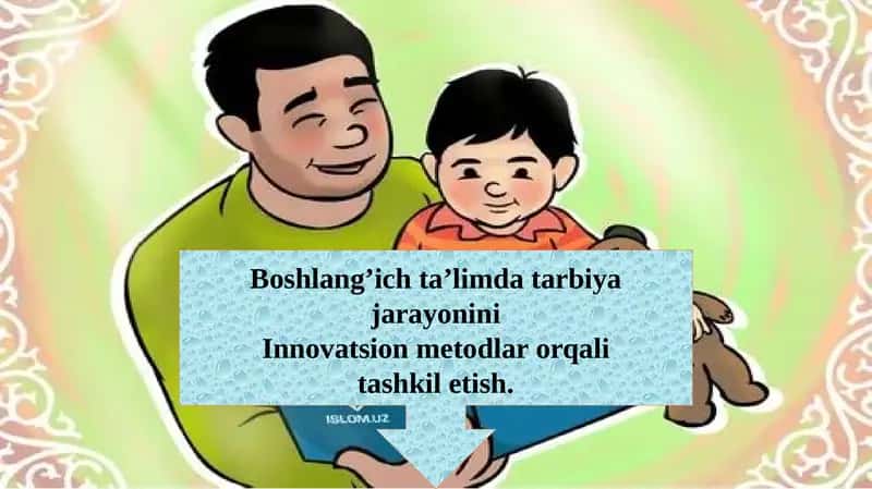 Boshlang'ich ta'limda tarbiya jarayonini Innovatsion metodlar orqali tashkil etish 1