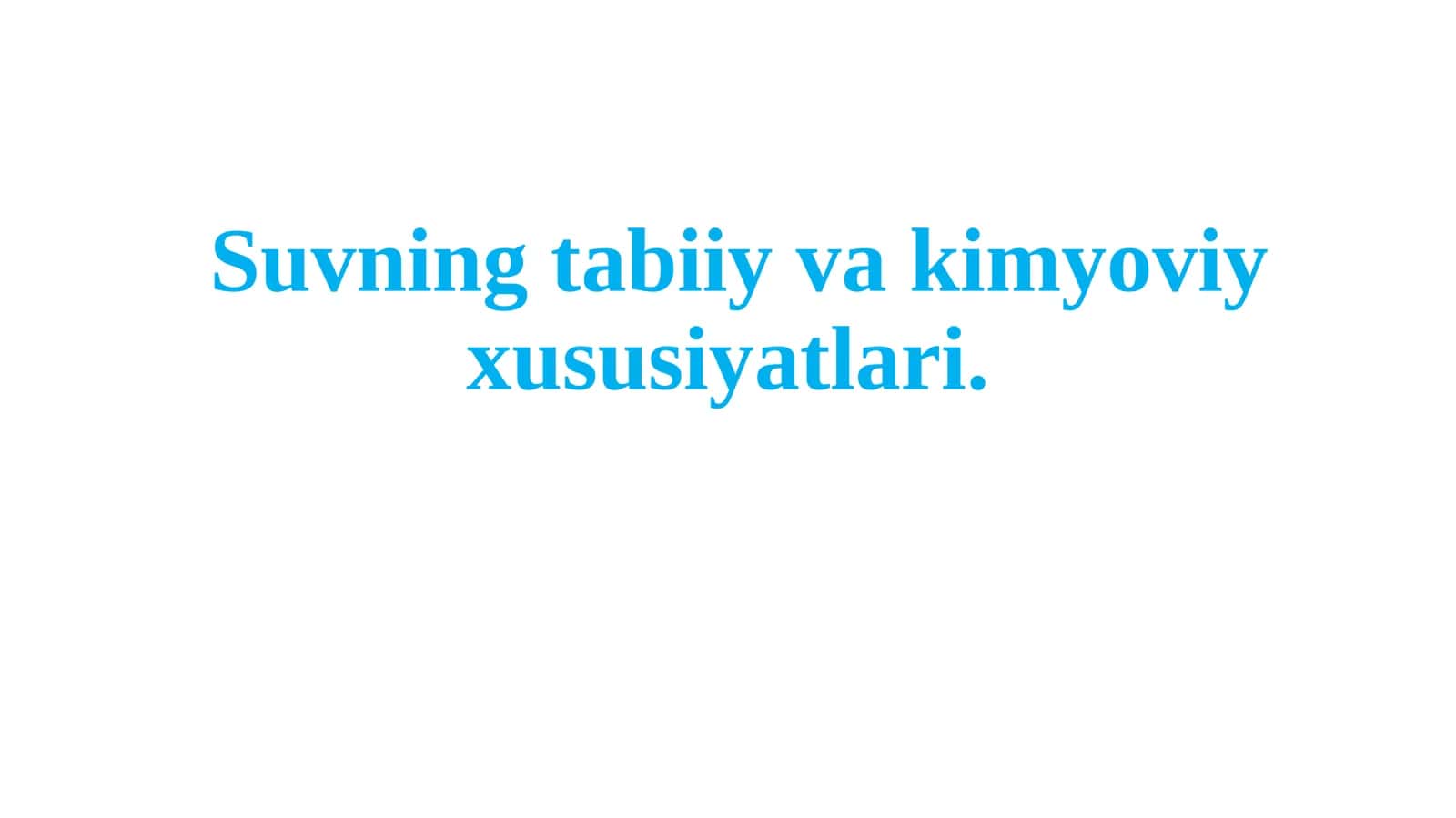 Suvning tabiiy va kimyoviy xususiyatlari 1