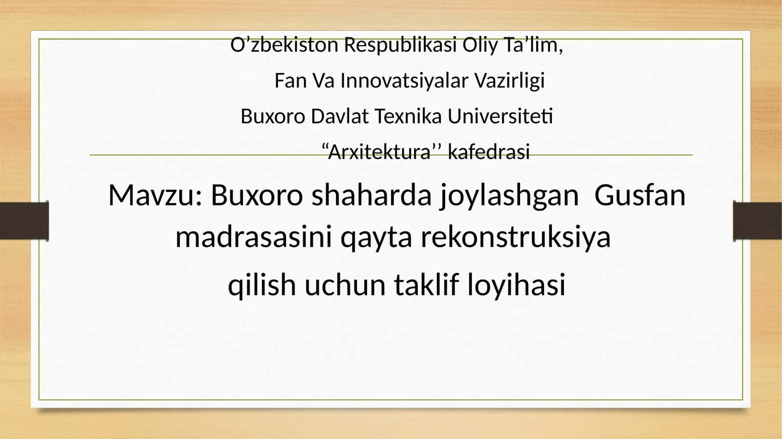 Buxoro shaharda joylashgan Gusfan madrasasini qayta rekonstruksiya .pptx 1