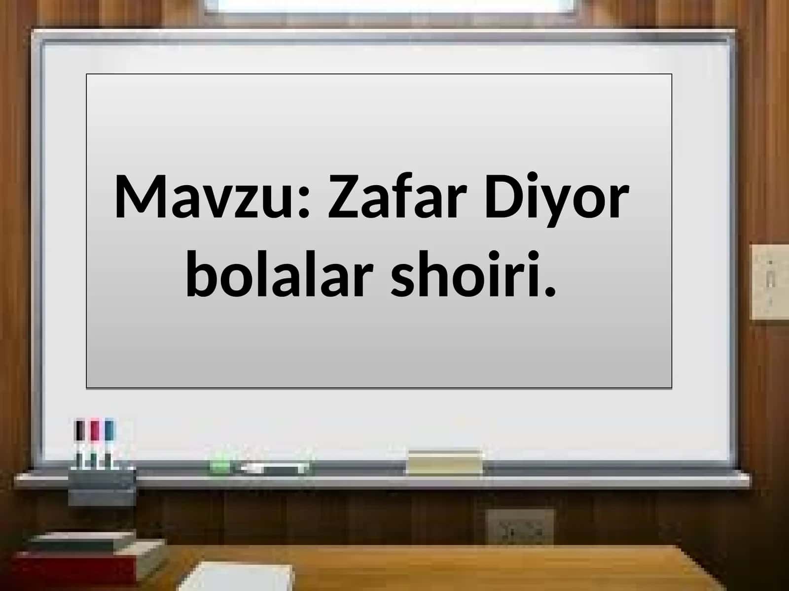 Zafar Diyor bolalar shoiri 1