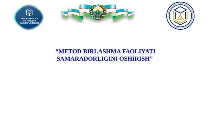 METOD BIRLASHMA FAOLIYATI SAMARADORLIGINI OSHIRISH 1