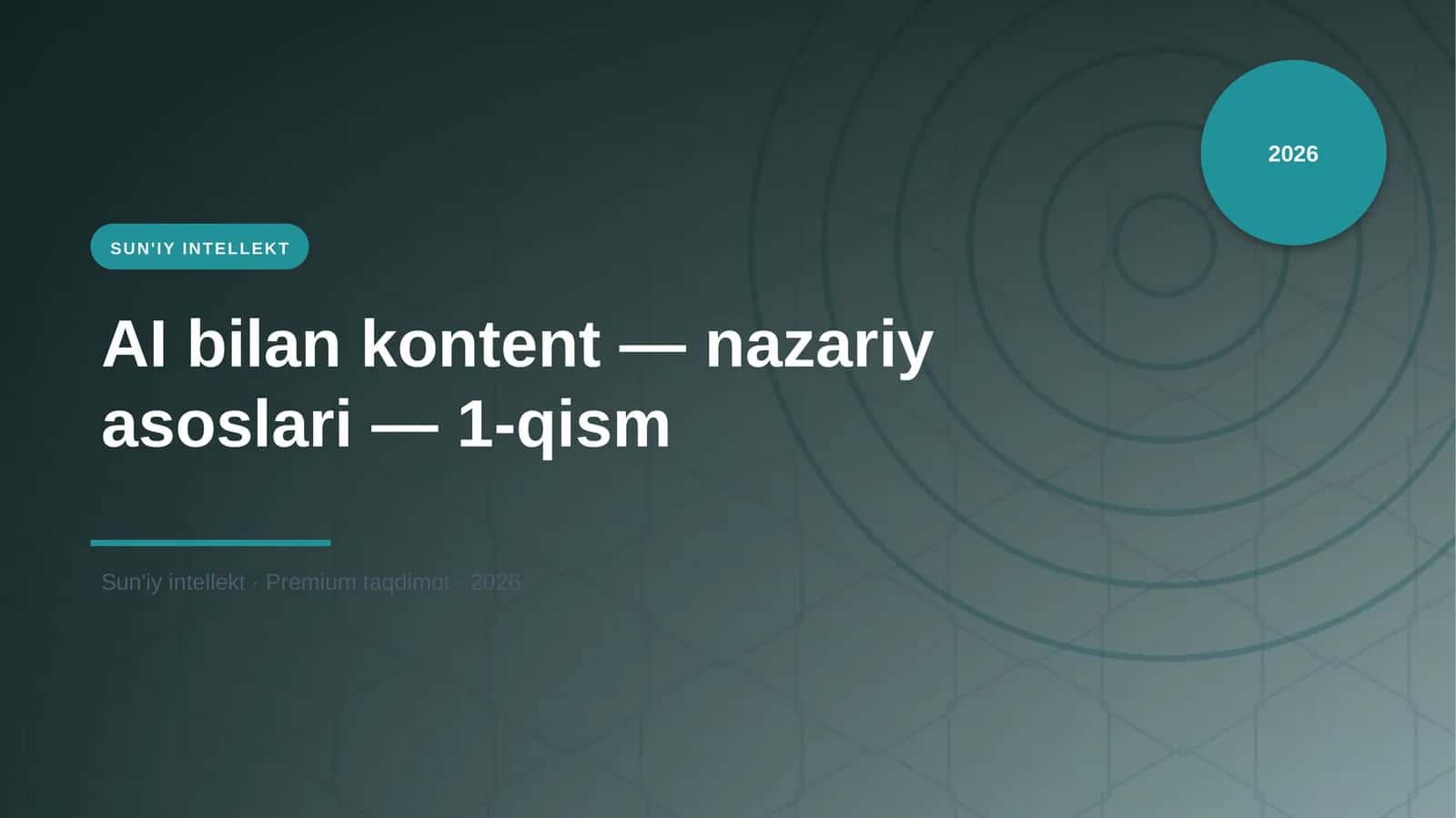 AI bilan kontent — nazariy asoslari — 1-qism 1