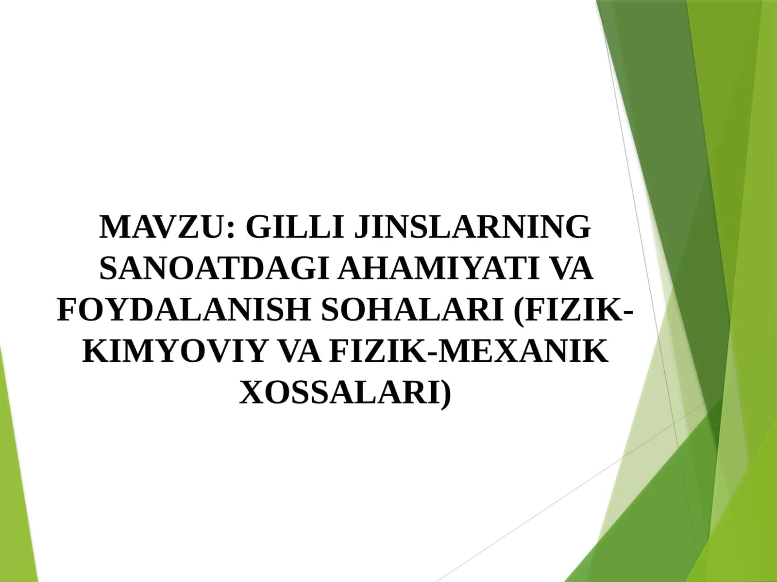 GILLI JINSLARNING SANOATDAGI AHAMIYATI VA FOYDALANISH SOHALARI (FIZIK-KIMYOVIY VA FIZIK-MEXANIK XOSSALARI) 1