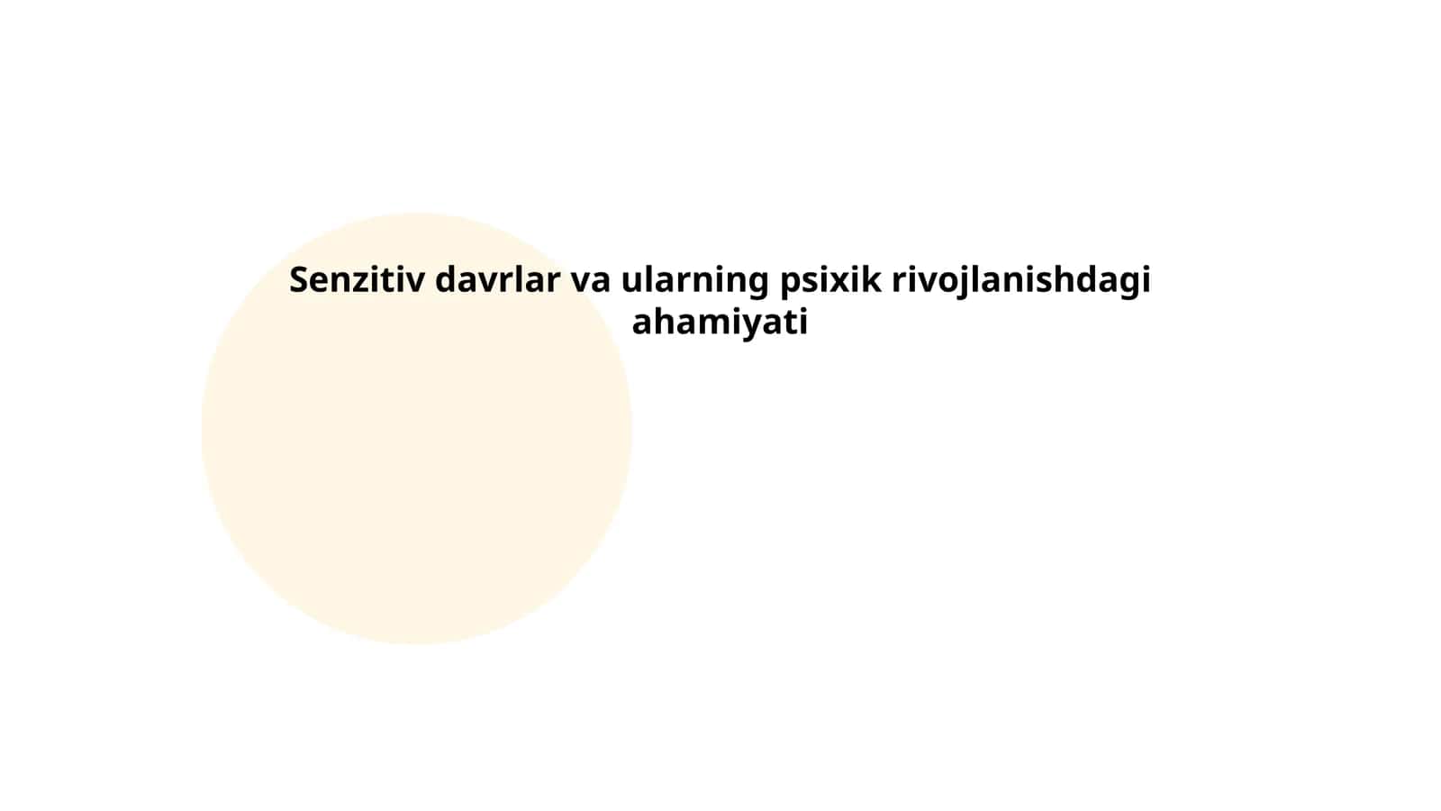 Senzitiv davrlar va ularning psixik rivojlanishdagi ahamiyati 1