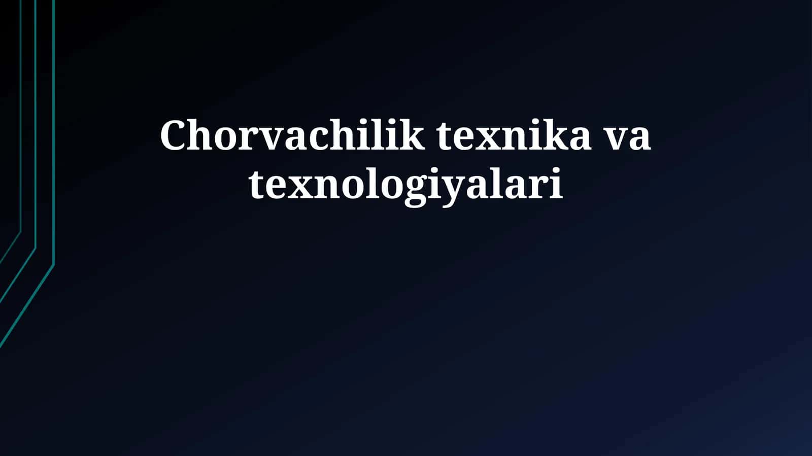 Chorvachilik texnika va texnologiyalari 1