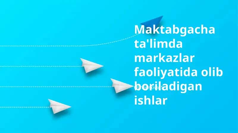 Maktabgacha ta'limda markazlar faoliyatida olib boriladigan ishlar 1