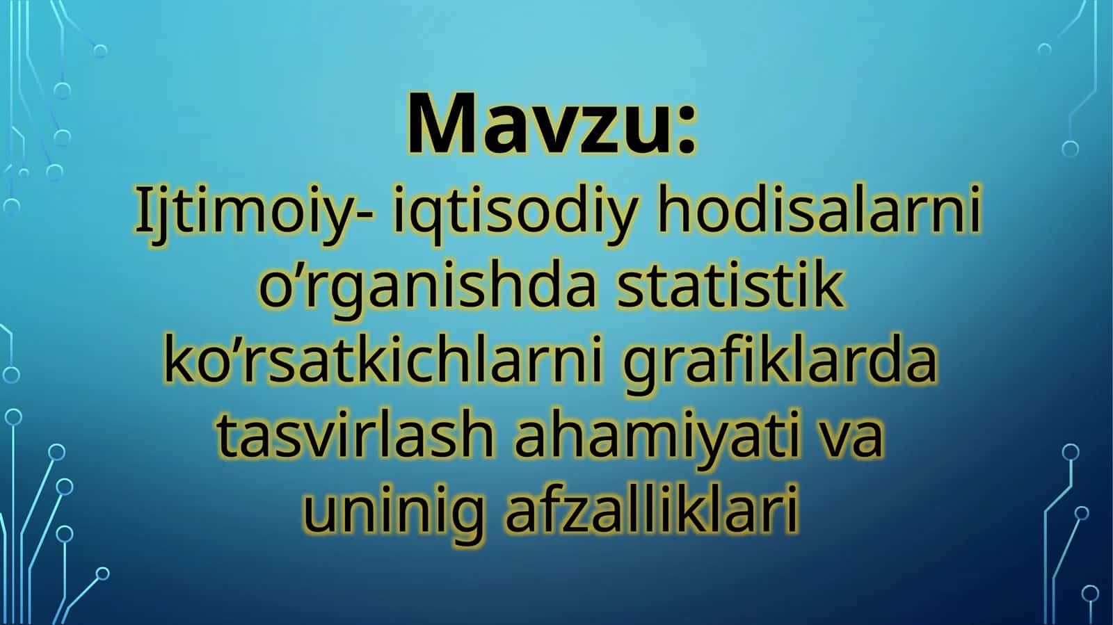 Ijtimoiy- iqtisodiy hodisalarni o’rganishda statistik ko’rsatkichlarni grafiklarda tasvirlash ahamiyati va uninig afzalliklari 1