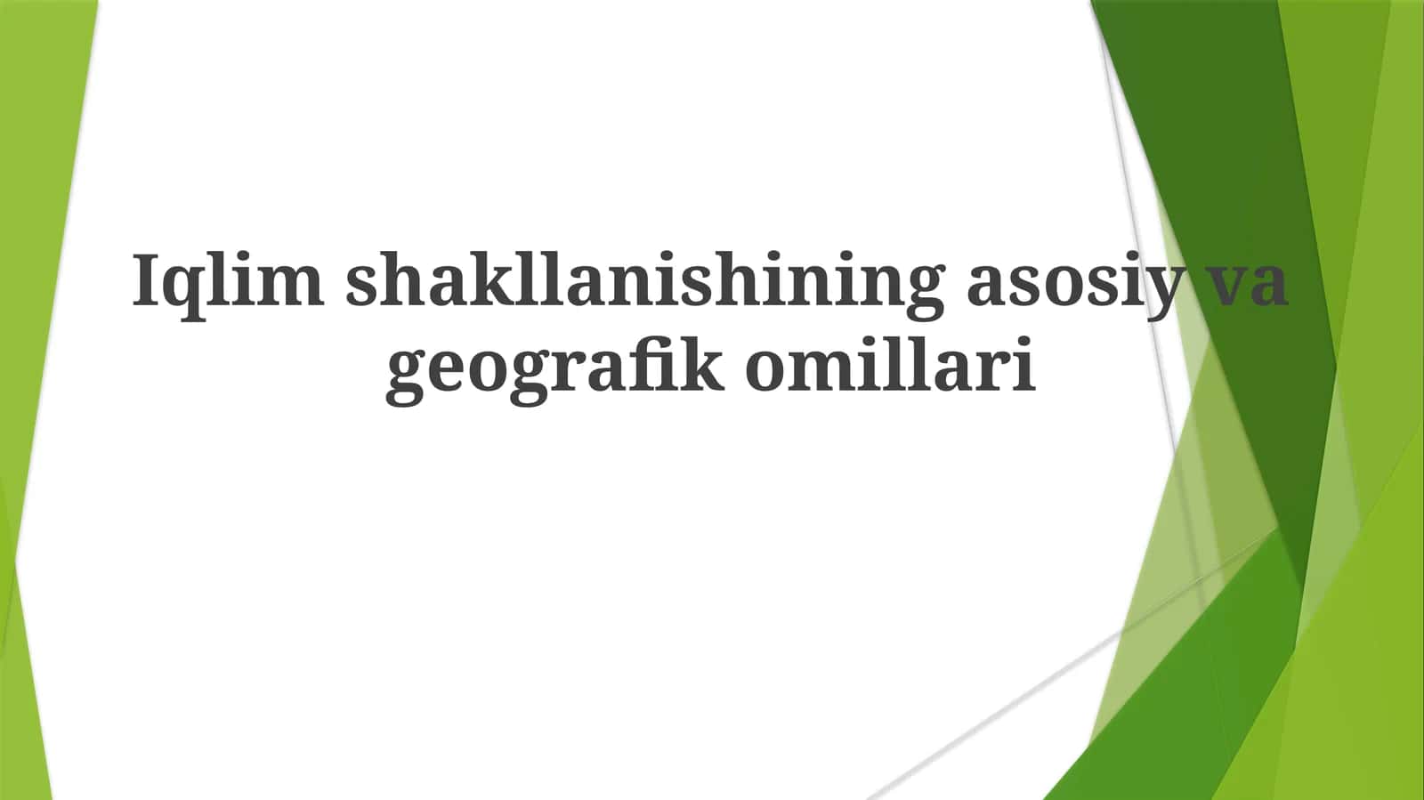 Iqlimshakllanishining asosiy va geografik omillari 1