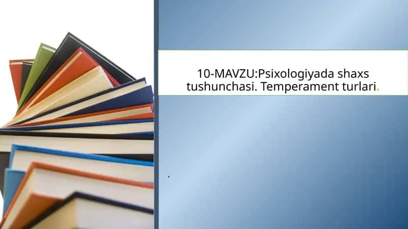 Psixologiyada shaxsning tuzilishi va temperament turlari 1