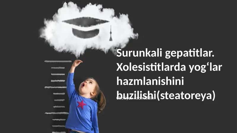Surunkali Gepatitlar. Xolesistitlarda yog‘lar hazmlanishini buzilishi(steatoreya) 1