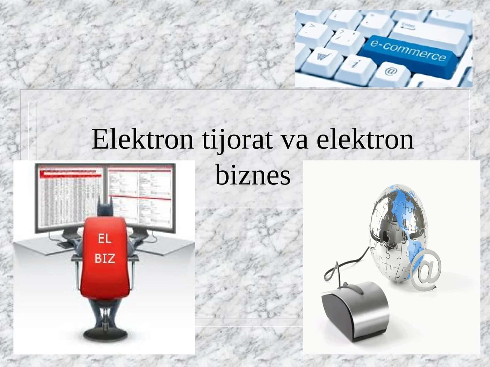 Elektron tijorat va elektron biznes 1