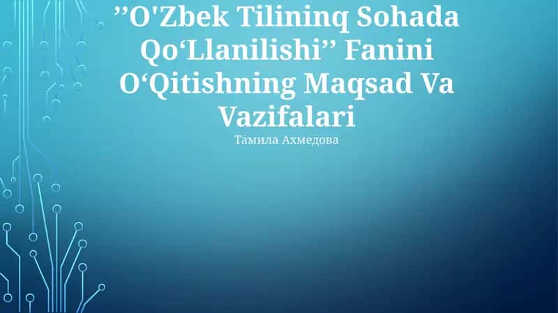 ʼʼO'Zbek Tilininq Sohada QoʻLlanilishiʼʼ Fanini OʻQitishning Maqsad Va Vazifalari 1
