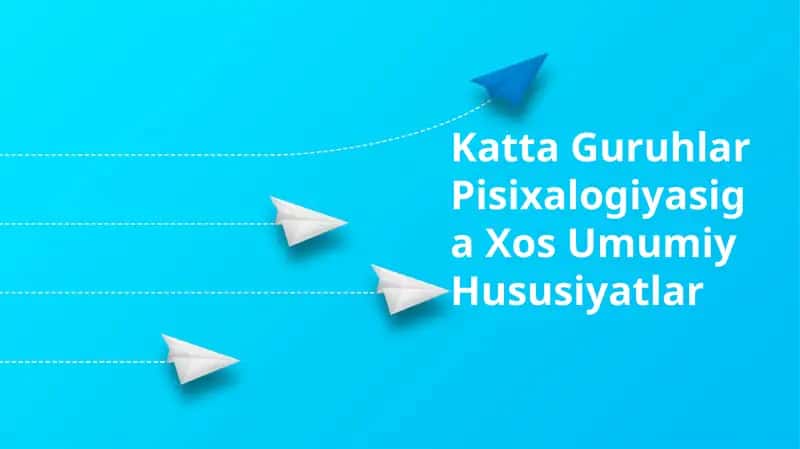 Katta Guruhlar Pisixalogiyasiga Xos Umumiy Hususiyatlar 1