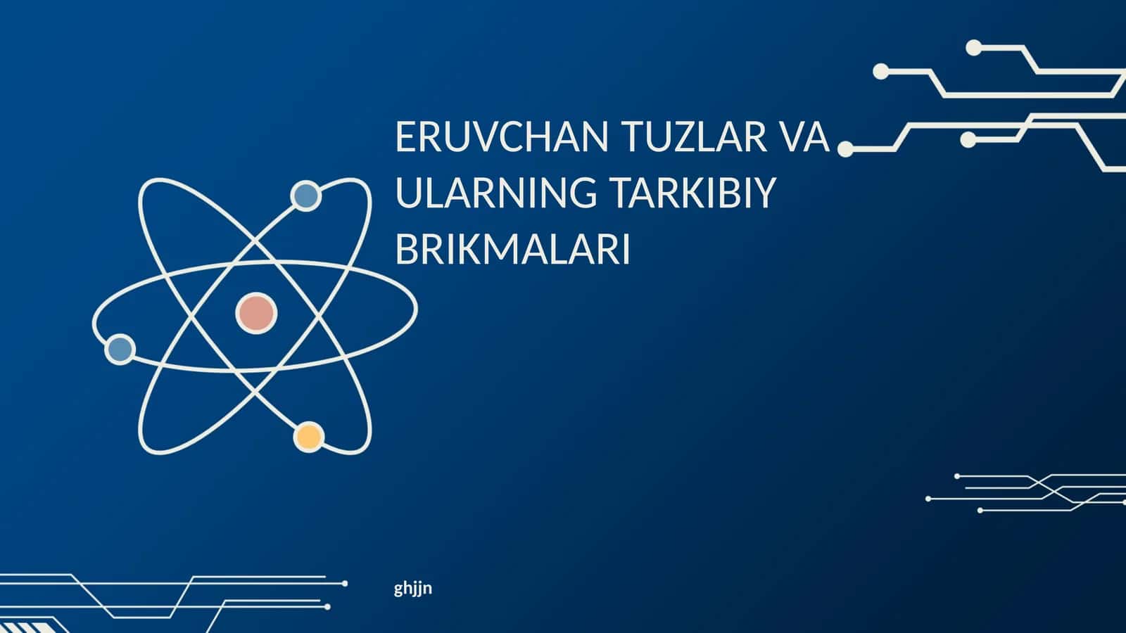 ERUVCHAN TUZLAR VA ULARNING TARKIBIY BRIKMALARI 1