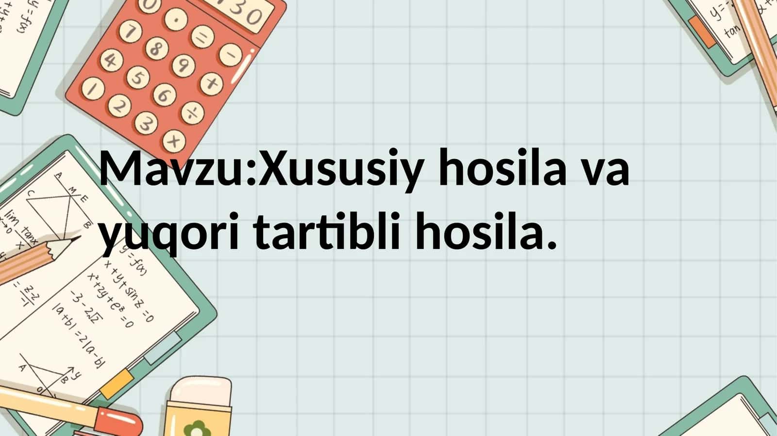 Xususiy hosila va yuqori tartibli hosila 1
