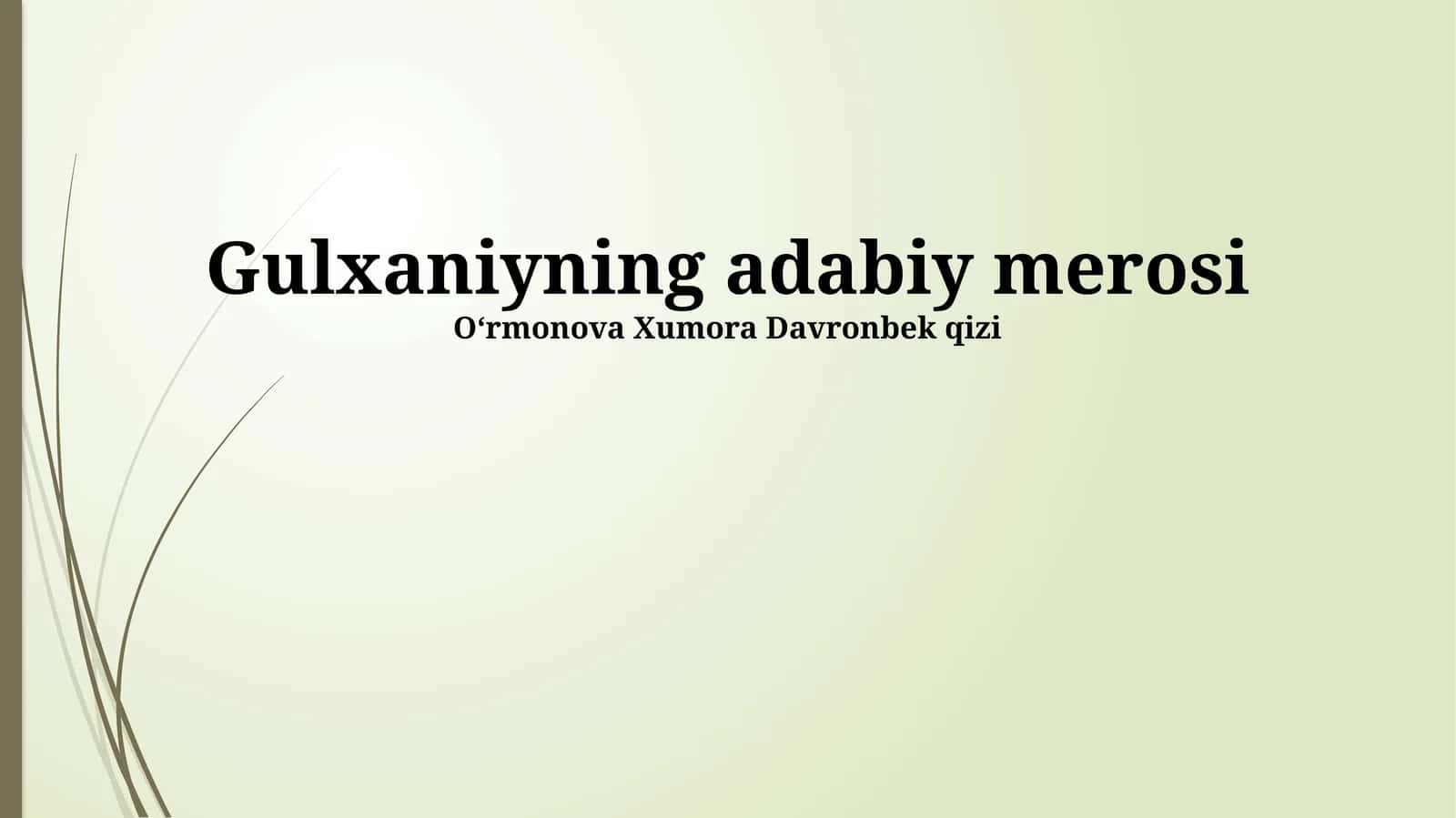 Gulxaniyning adabiy merosi 1