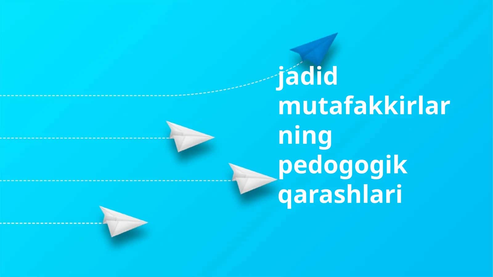 jadid mutafakkirlarning pedogogik qarashlari 1