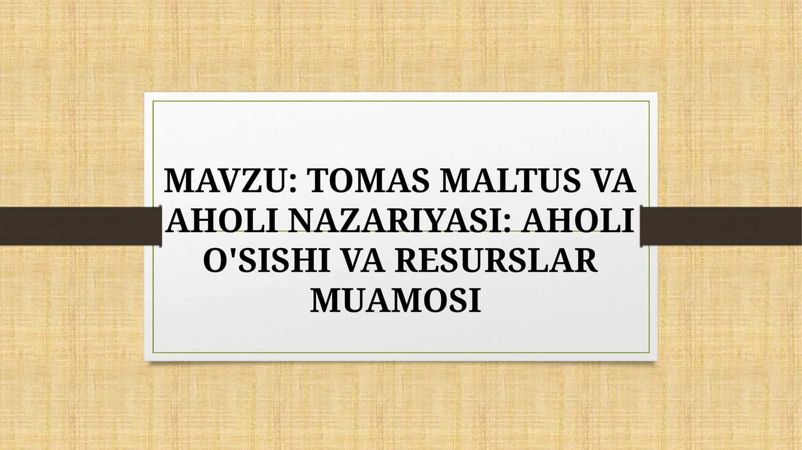 TOMAS MALTUS VA AHOLI NAZARIYASI: AHOLI O'SISHI VA RESURSLAR MUAMOSI 1