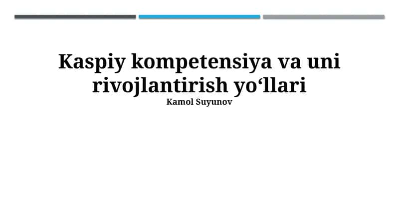 Kaspiy kompetensiya va uni rivojlantirish yoʻllari 1