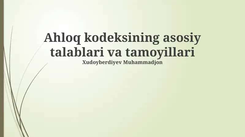 Ahloq kodeksining asosiy talablari va tamoyillari 1