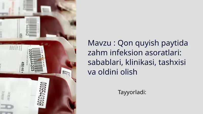 Qon quyish paytida zahm infeksion asoratlari: sabablari, klinikasi, tashxisi va oldini olish 1