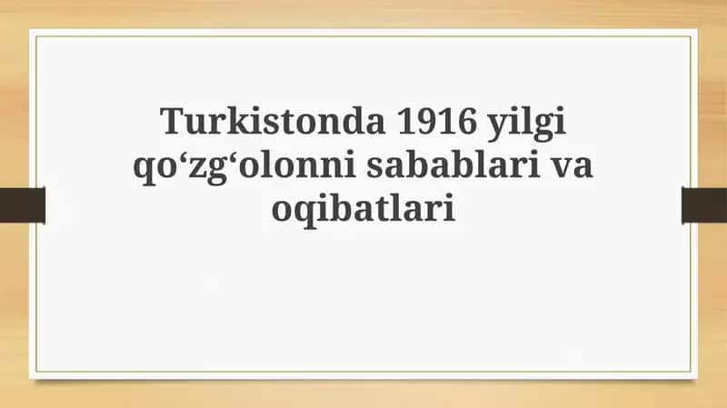 Turkistonda 1916 yilgi qoʻzgʻolonni sabablari va oqibatlari 1
