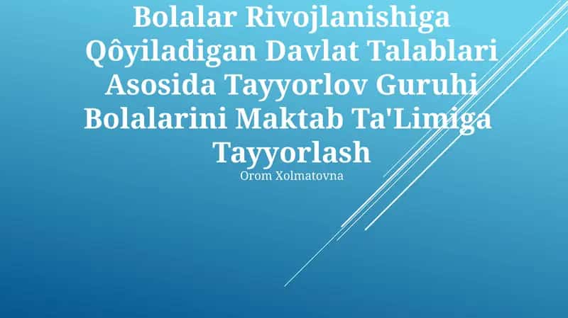 Ilk Va Maktabgacha Yoshdagi Bolalar Rivojlanishiga Qôyiladigan Davlat Talablari Asosida Tayyorlov Guruhi Bolalarini Maktab Ta'Limiga Tayyorlash 1
