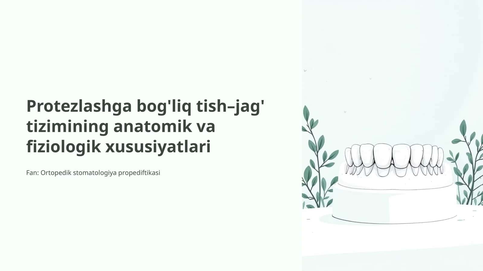 Protezlashga bog'liq tish–jag' tizimining anatomik va fiziologik xususiyatlari 1