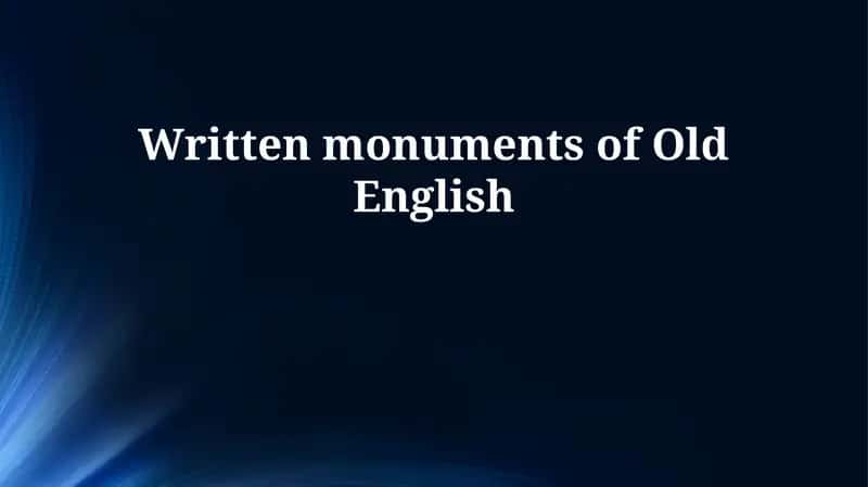Written Monuments of Old English 1