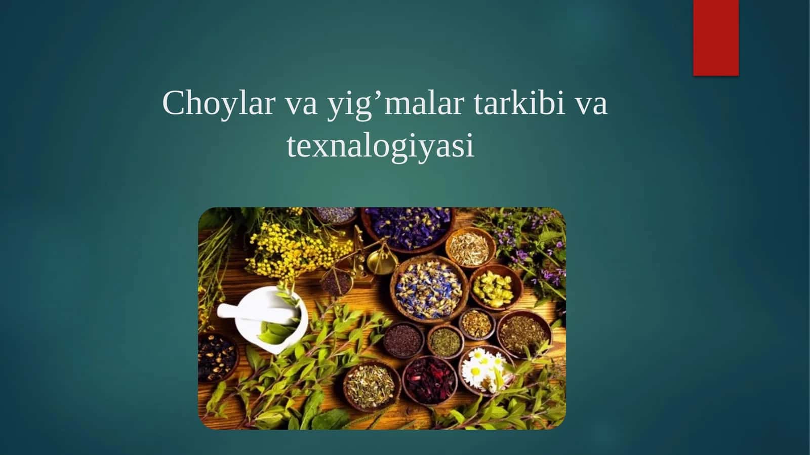 Choylar va yig'malar tarkibi va texnologiyasi 1