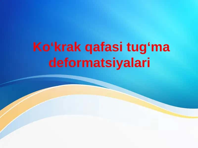 Ko‘krak qafasi tug‘ma deformatsiyalari 1