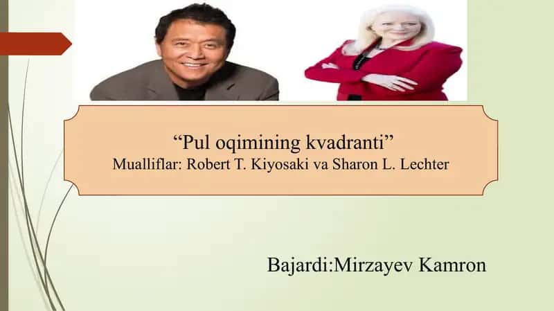 Pul oqimining kvadranti             “Pul oqimining kvadranti” Mualliflar: Robert T. Kiyosaki va Sharon L. Lechter 1