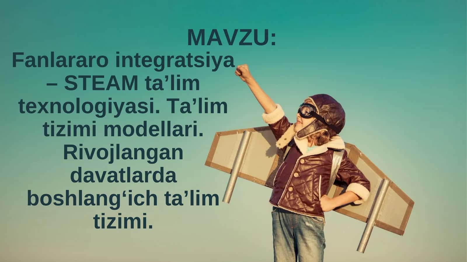 Fanlararo integratsiya – STEAM ta’lim texnologiyasi 1